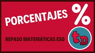 Porcentajes, descuentos, incrementos. Apréndelo de una vez