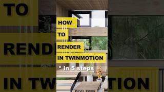 Rendering Basics in *Twinmotion* (5 steps), an Overview for Beginners!