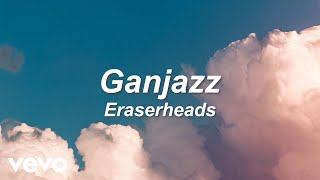 Eraserheads - Ganjazz [Lyric Video]