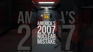 When America Had a Nuclear Mistake | 2007 USA Nuclear Mistake 😱#nuclear #mistakes #usa #shortvideos