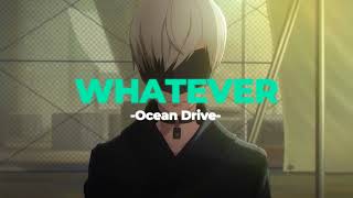 🤷🏻‍♂️Whatever (encore) - Ocean Drive (Slowed+Reverb)