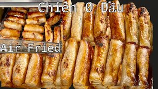 Chả Giò Chả Ram Nướng Bằng Air Fryer Nồi Chiên Không Dầu Giòn Rụm Để Lâu Vẫn Giòn - Crispy Egg Rolls