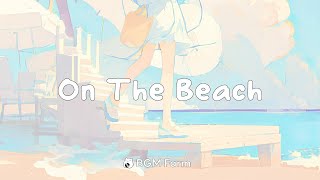 [Jazz/Bossanova] ‘On The Beach’ / Daily Bossanova Style Free Music