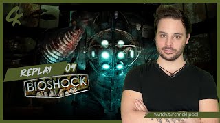 BIOSHOCK - LET'S PLAY - PART.04 (REPLAY TWITCH)