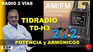 TIDRADIO TD-H3, Radio 2 vías VFH-UHF, Pruebas de Potencia y Armónicos.