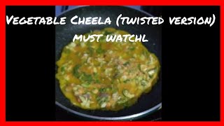 Vegetable Cheela recipe (Twisted version)