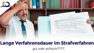 Lange Verfahrensdauer im Straf- oder Bußgeldverfahren – stets nur nervig oder sogar gut??