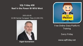 SQL Friday #38 - Asgeir Gunnarson on Reel in the Power BI Wild West