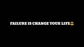 Failure is change your life 😎