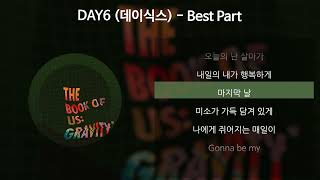 DAY6 (데이식스) - Best Part [가사/Lyrics]