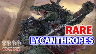 Rare D&D Lycanthropes - WereCrocodiles, WereFox, and Jackalweres - Dungeon Master Round Table