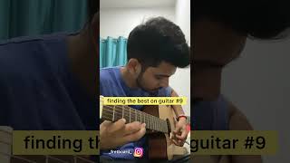 Finding the best on guitar #9 | Must Try | Shubham Srivastava #guitarsolo #ytshorts #shorts