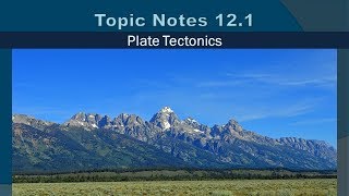 Topic Notes# 12.1: Plate Tectonics