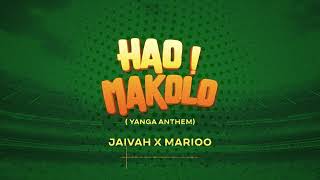 JAIVAH x MARIOO ( JFS Music Ft KingTone SA) - HAO MAKOLO (YANGA ANTHEM)