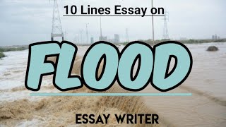 10 Lines Essay on Floods || Flood Essay for kids || Flood disaster