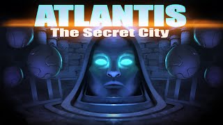 ATLANTIS: The Secret City