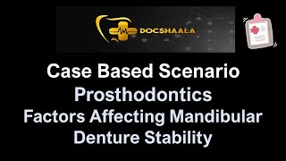 Case Based Scenario || Factors affecting Mandibular Denture Stability || Prosthodontics