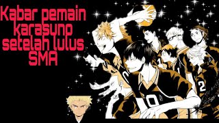 Kabar pemain karasuno setelah lulus