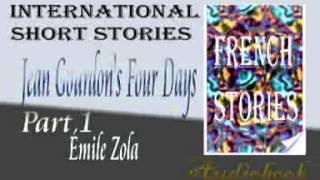 Jean Gourdon's Four Days Part 1 by Émile Zola audiobook