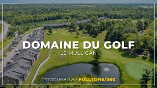 Domaine du Golf | Le Mulligan | Pilon Real Estate Group