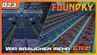 Foundry | 023 | Let's play - Wir brauchen mehr Erz! | Gameplay | German Deutsch Factory