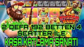 BİGGER BASS BONANZA | 2 DEFA 192 BETTEN 4 SCAATER İLE OYUNA DALDIK ?????