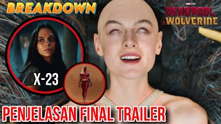 PENJELASAN FINAL TRAILER DEADPOOL & WOLVERINE X-23 BERTEMU DEADPOOL! SEMESTA DAN REALITAS HANCUR?