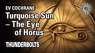 Ev Cochrane:Turquoise Sun – The Eye of Horus | Thunderbolts