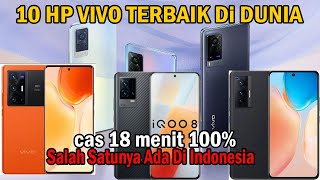 10 HP VIVO terbaik di Dunia ! Salah satunya Rilis Di Indonesia (Mei 2022)