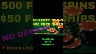 🎁500 Free Spins - NO DEPOSIT BONUSES - 💲50 Free Chips