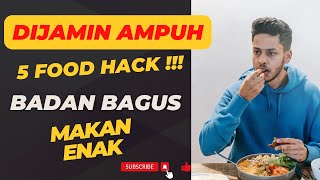 5 Food Hack Sederhana yang Bisa Lo Lakuin Buat Bagusin Badan