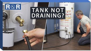 Hot Water Tank is Not Draining | Repair & Replace