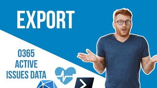 How to Easily Export Office 365 Health Issue Status to CSV using Powershell and Graph API -