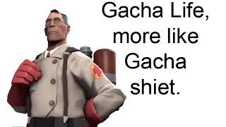 *Loud* Gacha life, more like...