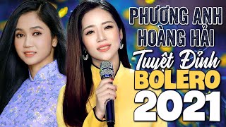 TUYỆT ĐỈNH BOLERO 2021 | Phương Anh - Hoàng Hải Xinh Đẹp Nghe Mãi Không Chán  |LK Thành Phố Sương Mù