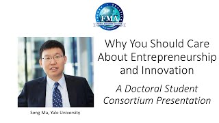 Why You Should Care About Entrepreneurship and Innovation - Song Ma