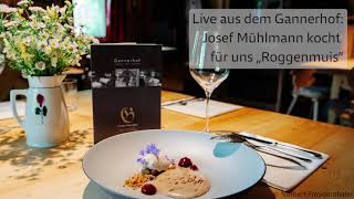 Live aus dem Gannerhof: Josef Mühlmann kocht für uns „Roggenmuis“