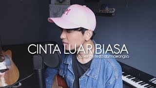 Cinta Luar Biasa - Andmesh Kamaleng (Cover by Reza Darmawangsa)