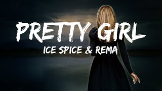 Ice Spice, Rema - Pretty Girl (Lyrics)