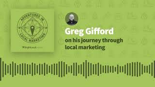 Adventures in Local Marketing: Greg Gifford on His Journey Through Local Marketing