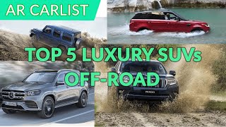 Top 5 Luxury SUVs with Best Off-Road Capabilities (2020-2021)