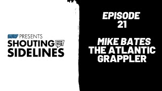 Mike Bates - The Atlantic Grappler