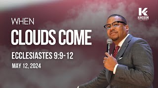 10AM | When Clouds Come | Rev. Matthew L. Watley | Kingdom Fellowship AME