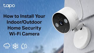 How to Install Your Indoor/Outdoor Home Security Wi-Fi Camera (Tapo C120) | TP-Link