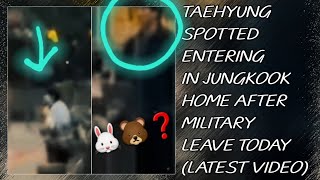 OMG!😱💋Taehyung Spotted Entering In Jungkook Home After Military Leave Today(New)#taehyung#jungkook