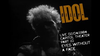 BILLY IDOL LIVE AT THE CAPITOL THEATER  1984 - PART 10 - EYES WITHOUT A FACE (REMASTERED SOUND)