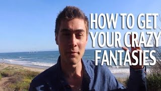 How To Get Your Dream Girl / Oneitis & CRAZY Fantasies