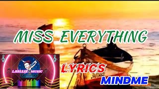 Miss Everything with lyrics by Mindme