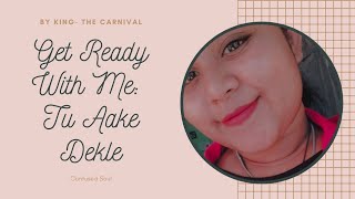 Tu Aake Dekle | King | The Carnival | Love Song |Confused Soul | We Like It Sister's