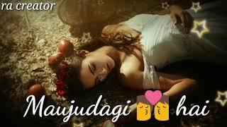 har waqt dil me teri maujudgi whatsapp status menu kahan da kahan da whatsapp status new romantic wh